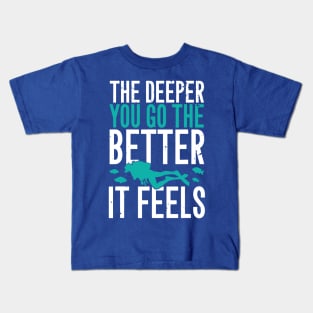 the deeper the better 6 Kids T-Shirt